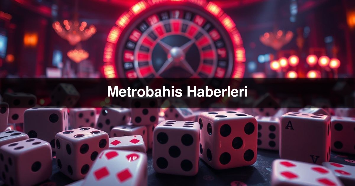 Metrobahis Haberleri