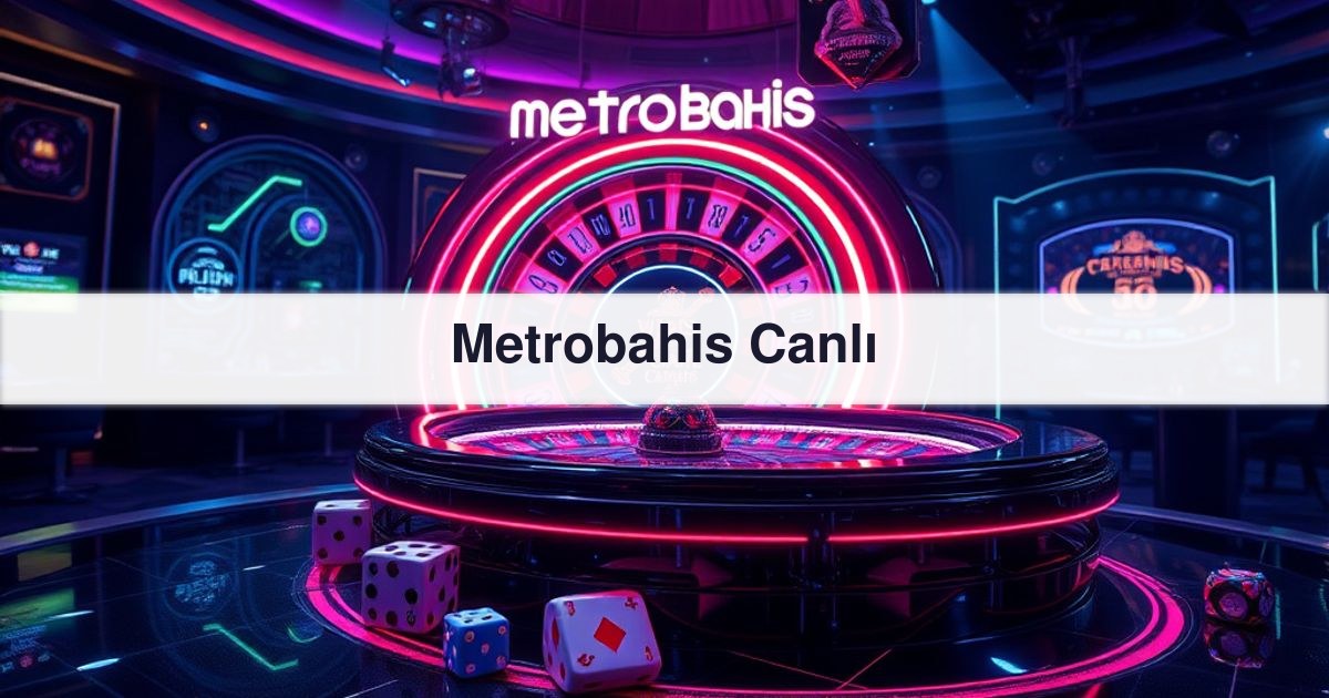 Metrobahis Canlı
