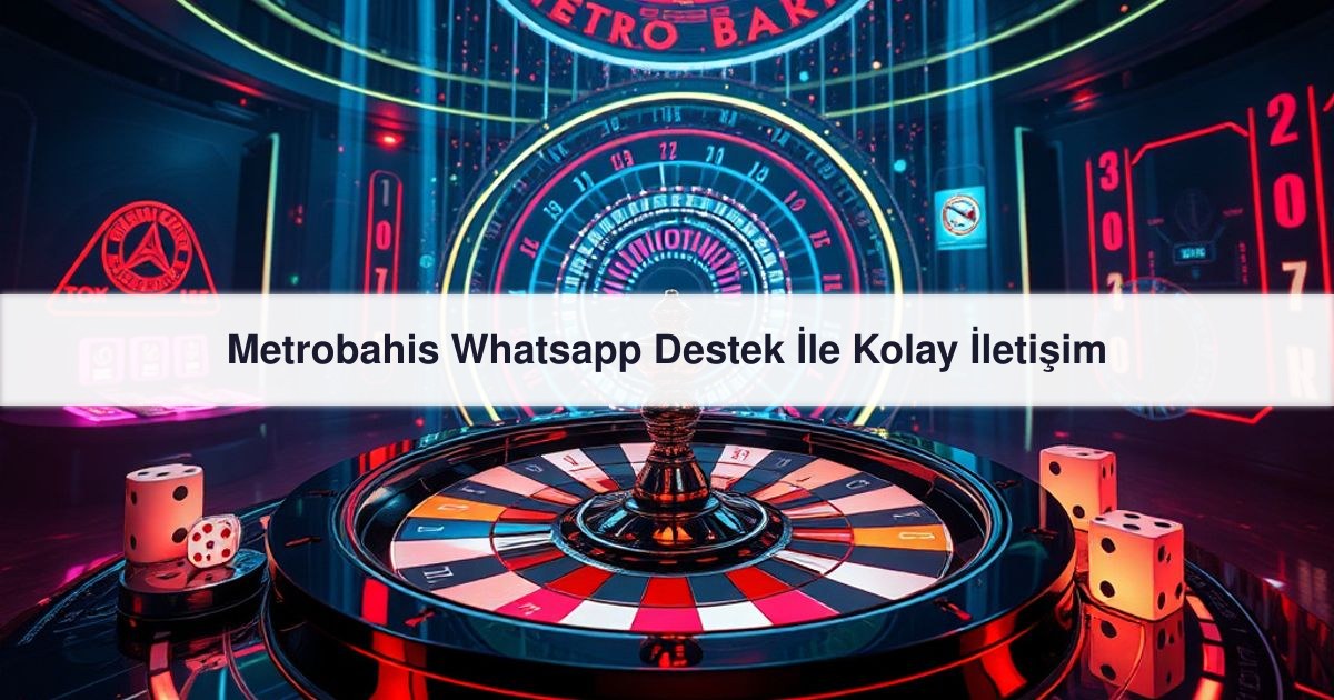 Metrobahis Whatsapp