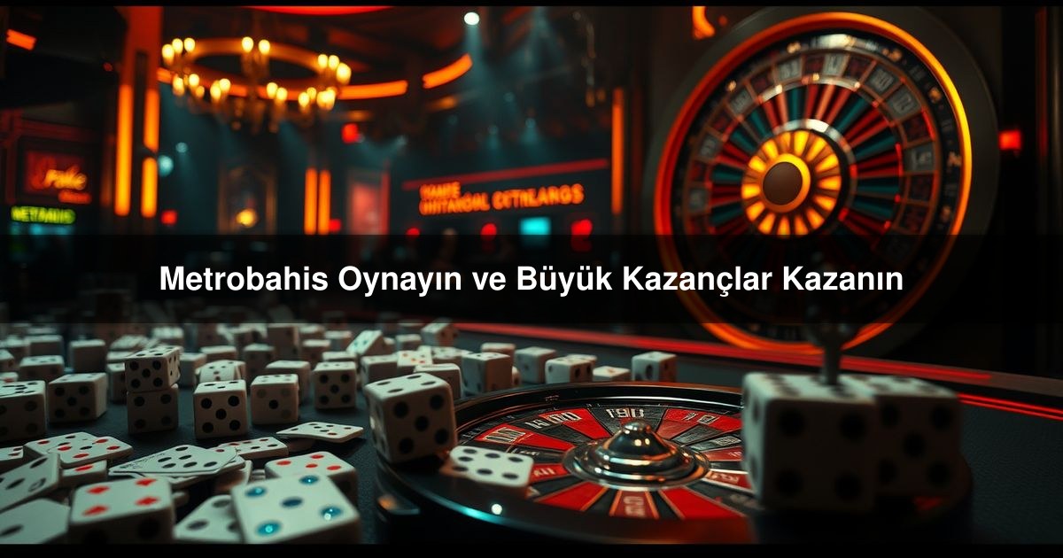Metrobahis Oynayın